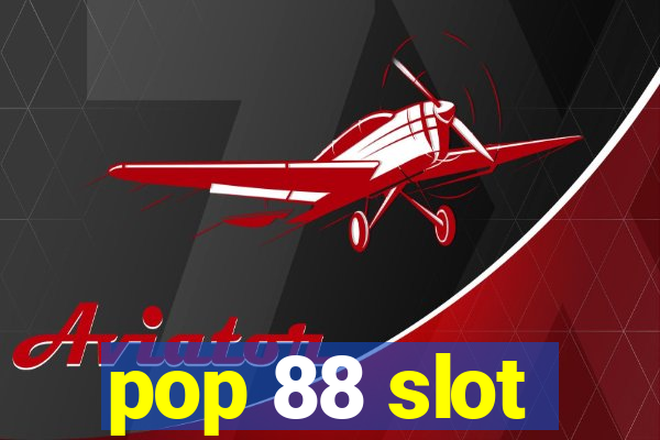 pop 88 slot