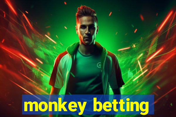 monkey betting