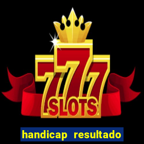 handicap resultado final -1