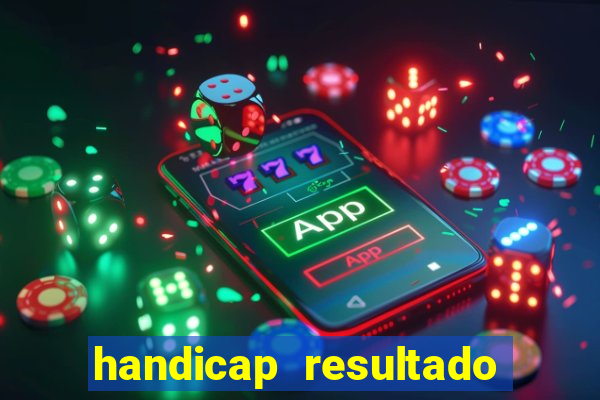 handicap resultado final -1