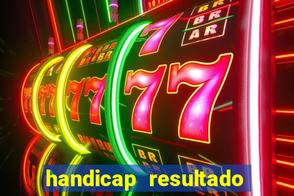 handicap resultado final -1