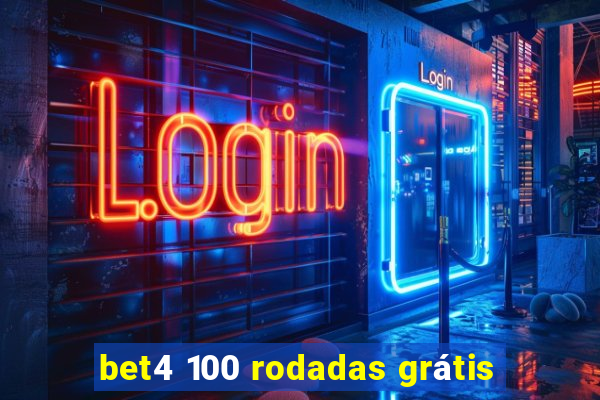 bet4 100 rodadas grátis