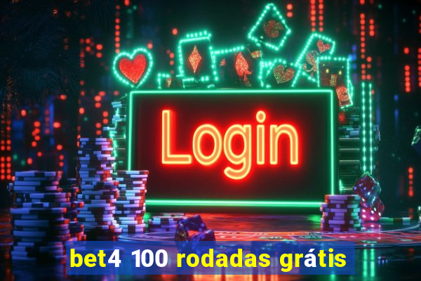 bet4 100 rodadas grátis