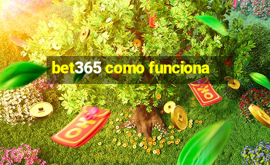 bet365 como funciona