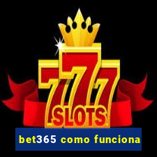 bet365 como funciona