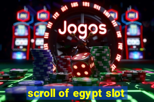 scroll of egypt slot