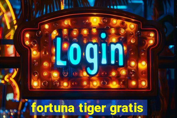 fortuna tiger gratis