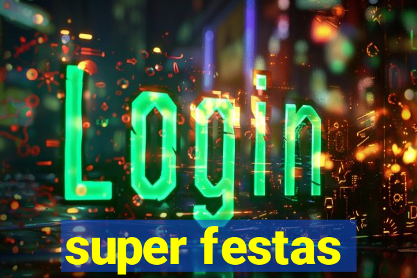 super festas