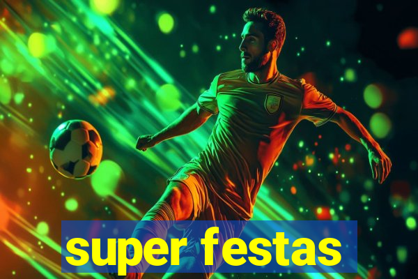 super festas