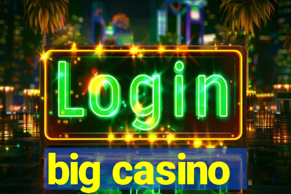 big casino