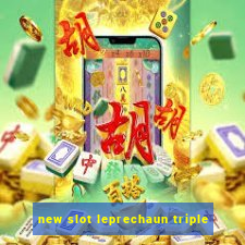 new slot leprechaun triple