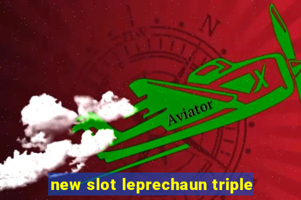 new slot leprechaun triple