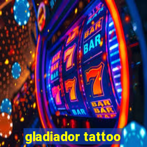 gladiador tattoo