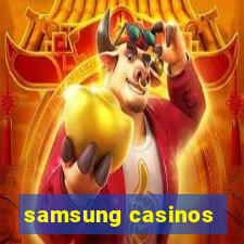 samsung casinos