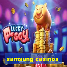 samsung casinos