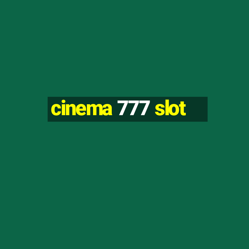 cinema 777 slot