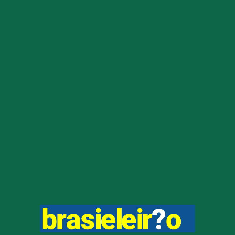 brasieleir?o