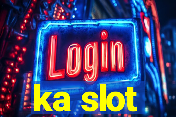 ka slot