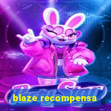 blaze recompensa