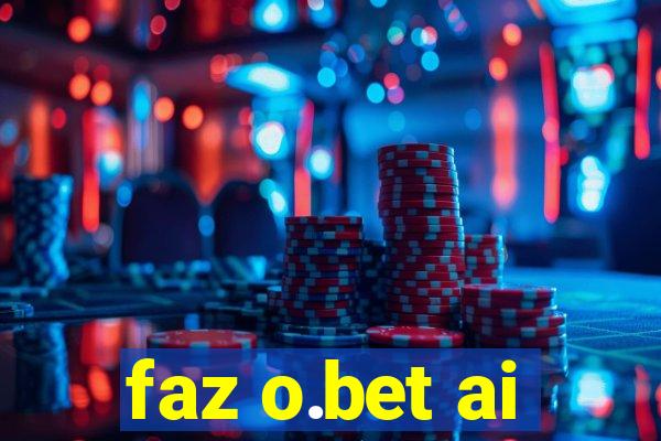 faz o.bet ai