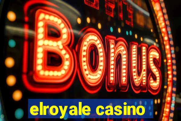 elroyale casino