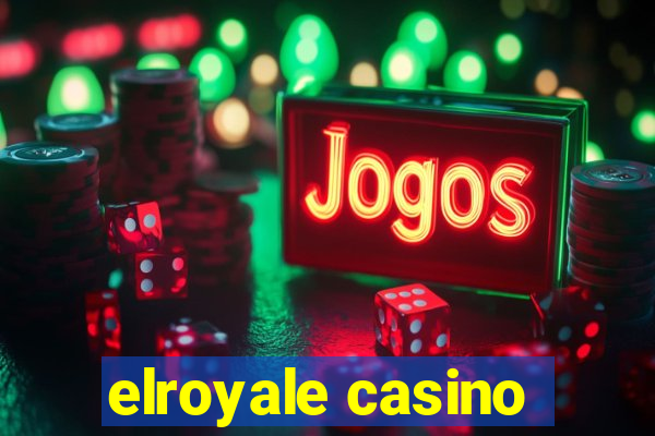 elroyale casino