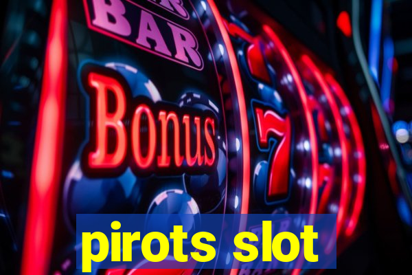 pirots slot