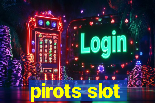 pirots slot