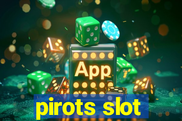 pirots slot