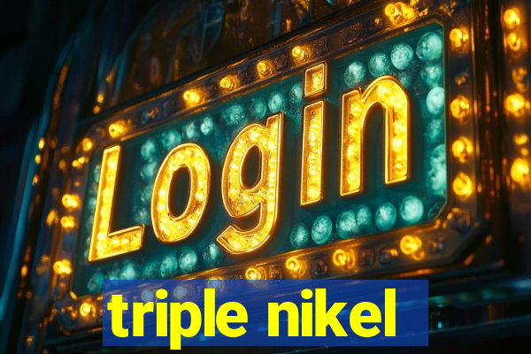 triple nikel