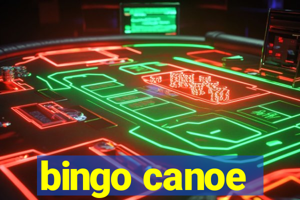 bingo canoe