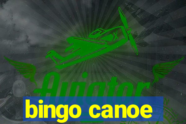 bingo canoe