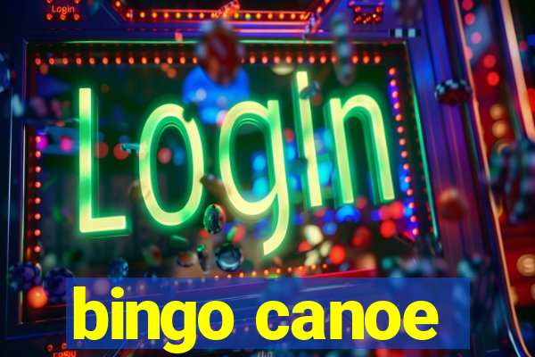 bingo canoe