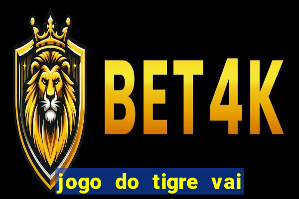 jogo do tigre vai ser proibido no brasil