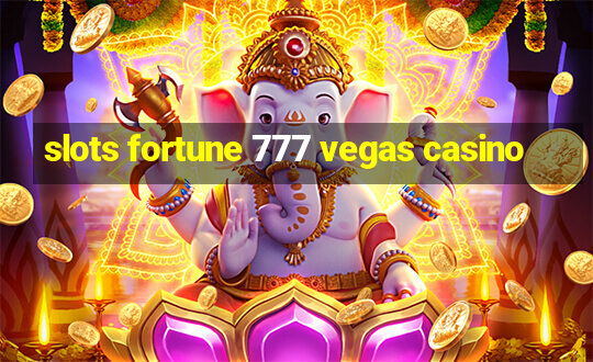 slots fortune 777 vegas casino