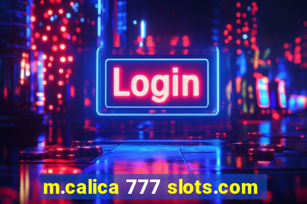 m.calica 777 slots.com