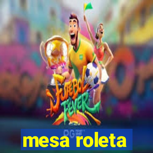 mesa roleta