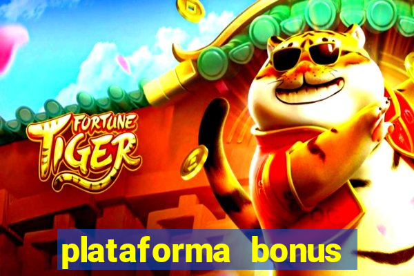 plataforma bonus sem deposito