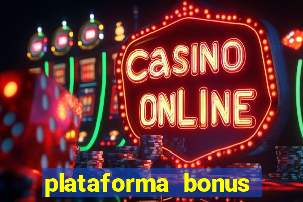 plataforma bonus sem deposito