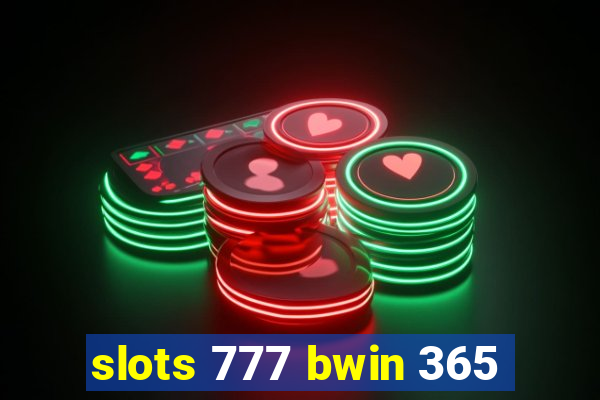 slots 777 bwin 365