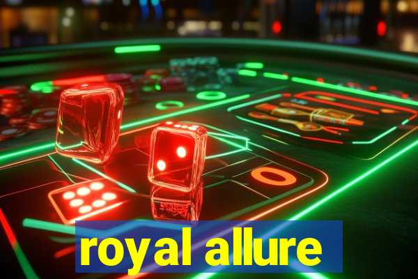 royal allure