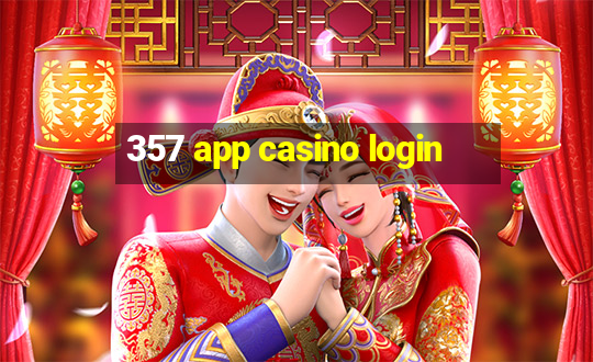 357 app casino login