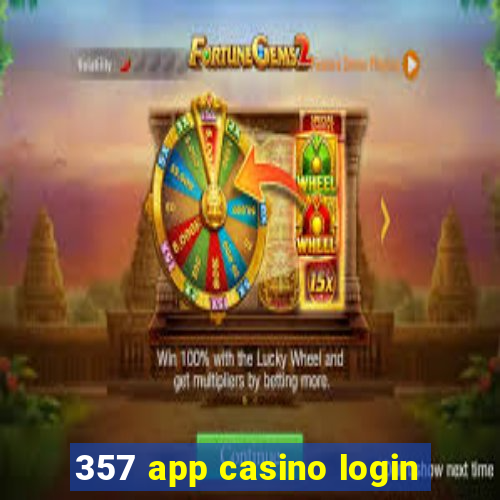 357 app casino login