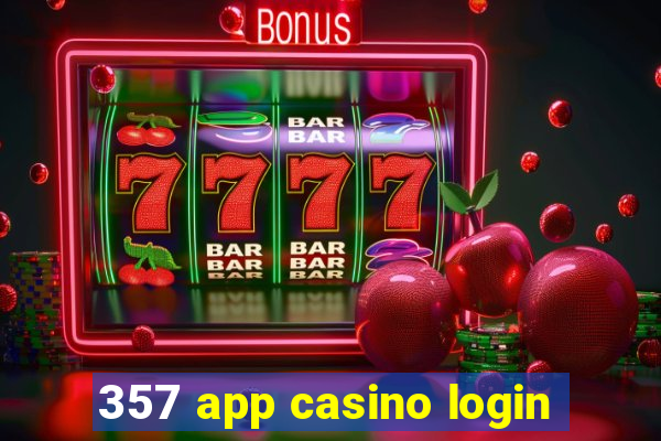 357 app casino login