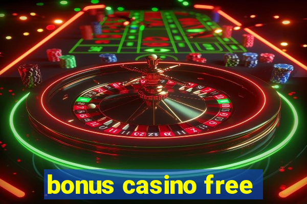 bonus casino free