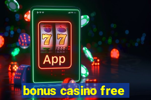 bonus casino free