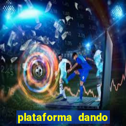 plataforma dando dinheiro no cadastro