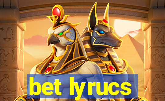 bet lyrucs