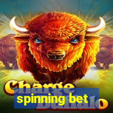 spinning bet