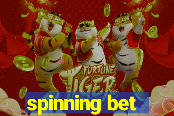 spinning bet